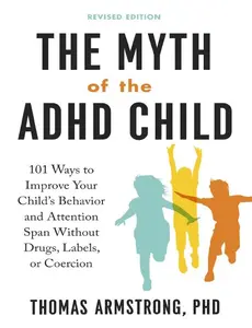 The Myth of the ADHD Child (Thomas Armstrong)