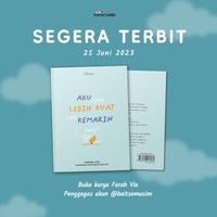 Gambar Pre Order Buku Novel - Aku Yang Lebih Kuat Dari Kemarin - Farah Via - dari Bumi Fiksi Makassar Kota Makassar 1 Tokopedia