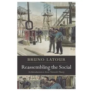 REASSEMBLING THE SOCIAL BRUNO LATOUR