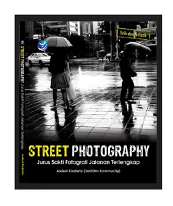Street Photography, Jurus Sakti Fotografi Jalanan Terlengkap