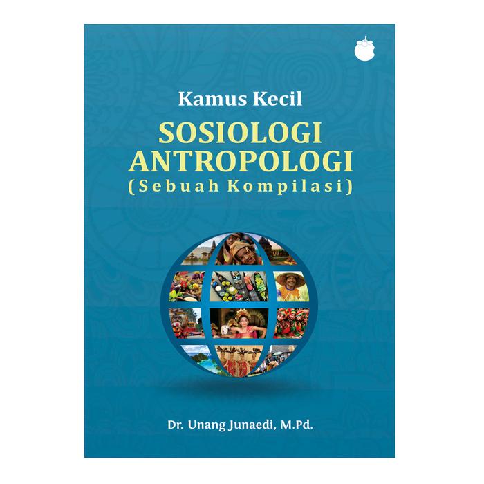 Gambar Kamus Kecil Sosiologi Antropologi (Sebuah Kompilasi) dari Penerbitmanggu Kab. Bandung Tokopedia