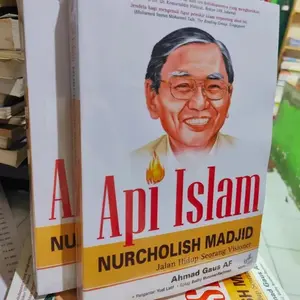 API ISLAM NURCHOLISH MADJID: JALAN HIDUP SEORANG VISIONER