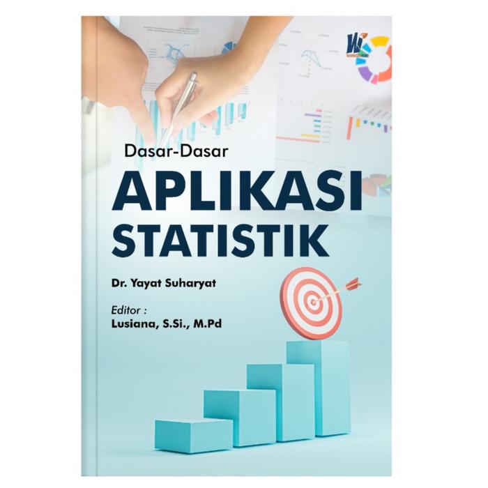 Gambar [ORI] Dasar-Dasar Aplikasi Statistik Penulis : Dr. Yayat Suharyat dari tokowawasanilmubms Kota Yogyakarta Tokopedia