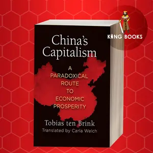 China’s Capitalism: A Paradoxical Route to Economic Prosperity