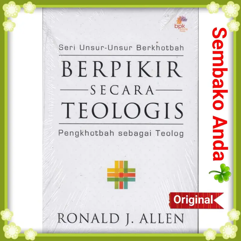 Berpikir Secara Teologis. Seri Unsur-Unsur Berkhotbah. Ronald J. Allen 0