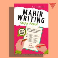 Gambar BUKU MAHIR WRITING TANPA REPOT - BUKU PANDUAN MENULIS ILMIAH dari Iyigbookstore Kab. Bantul 3 Tokopedia