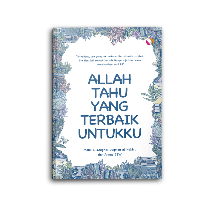 Gambar Buku Islami Motivasi Islam Allah Tahu Yang Terbaik Untukku Hijrah dari toko buku yanita Kota Semarang Tokopedia