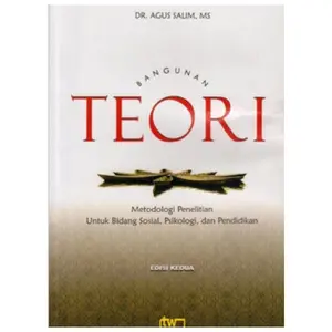 Bangunan Teori: Metodologi Penelitian Untuk Bidang - Agus Salim