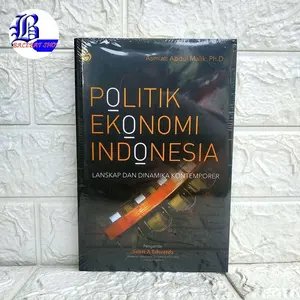 Buku POLITIK EKONOMI INDONESIA LANSKAP DAN DINAMIKA KONTEMPORER Asmi
