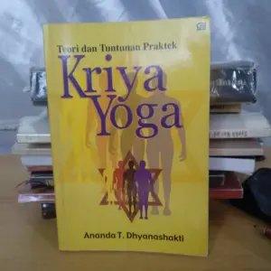 Teori dan Tuntunan Praktek Kriya Yoga, Original, Ananda T. Dhyanasakti