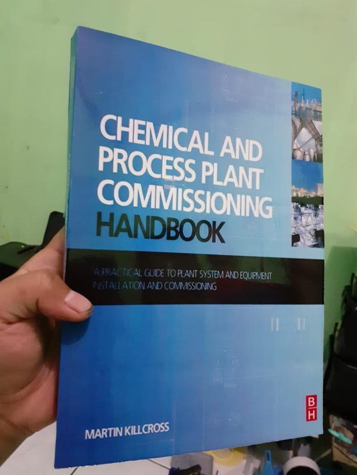 Jual Chemical and Process Plant Commissioning Handbook: A Practical ...