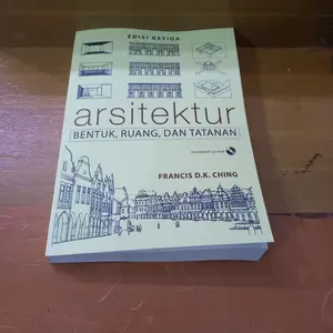 Arsitektur (Bentuk, Ruang dan Tatanan) Edisi 3 –Francis D K Ching