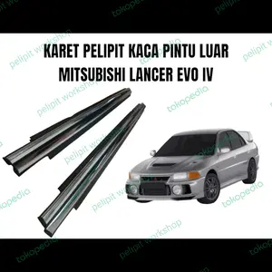 Karet pelipit kaca pintu luar Mitsubishi Lancer EVO 4