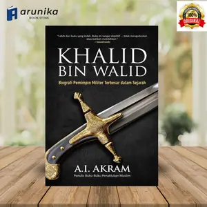 Buku Khalid bin Walid - Biografi Pemimpin Militer Terbesar - A I AKRAM