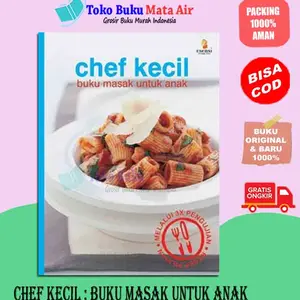 BEST SELLER CHEF KECIL BUKU MASAK UNTUK ANAK - ACP MAGAZINES ESENSI