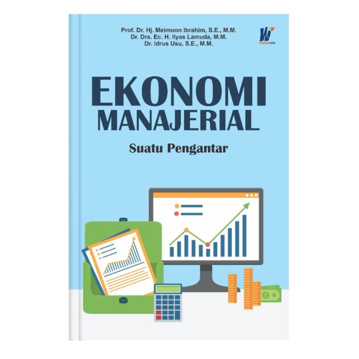 Gambar Ekonomi Manajerial : Suatu Pengantar Penulis : Prof. Dr. Hj. Meimoon I dari tokowawasanilmubms Kota Yogyakarta Tokopedia