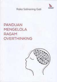 Gambar Buku Panduan Mengelola Ragam Overthinking - Raka Saliraning Gati - Lak dari Republikfiksi Kota Administrasi Jakarta Selatan 2 Tokopedia