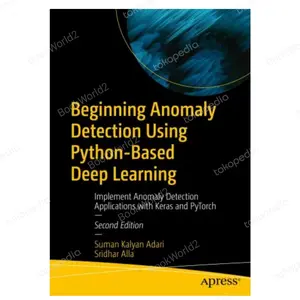 Buku Beginning Anomaly Detection Using Python-Based Deep Learning, 2nd