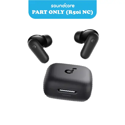 (Part Only) Soundcore ANKER R50i NC True Wireless Original 100% - Black