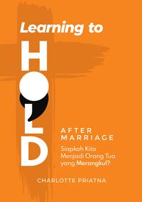 Gambar Learning To Hold: After Marriage dari Literatur Perkantas Jatim Kota Surabaya 2 Tokopedia