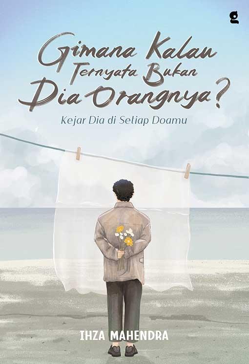 Gambar Pre Order - Buku Self Improvment - Gimana Kalau Bukan Dia Orangnya? - Ihza Mahendra - Gradien Mediatama - Bumifiksi dari Bumi Fiksi Makassar Kota Makassar Tokopedia