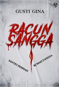 Gambar Buku Novel Horor - Racun Sangga - Gusti Gina - Gagas Media - Bumifiksi dari Bumi Fiksi Makassar Kota Makassar 1 Tokopedia