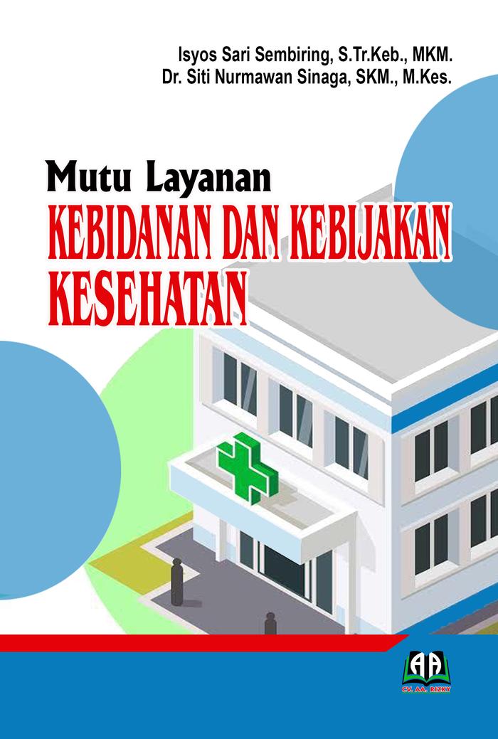 Gambar MUTU LAYANAN KEBIDANAN DAN KEBIJAKAN KESEHATAN dari Griya Pintar Rizky Kota Cilegon Tokopedia