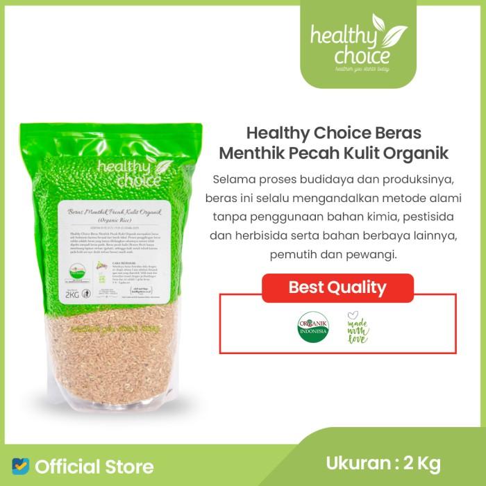 Gambar Healthy Choice Beras Menthik Pecah Kulit Organik 2kg (Beras Coklat) - exp Jauh dari Healthy Choice Indonesia_NEW Kota Administrasi Jakarta Pusat Tokopedia