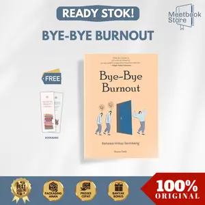 Bye-Bye Burnout : Rahasia Hidup Sempurna – Ananta Susilo