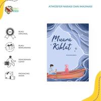Gambar [ PROMO ] PREE ORDER - BUKU NOVEL - MUARA KIBLAT BY AWALIARRAHMAN - BUMIFIKSI dari Bumifiksimedan001 Kota Medan 1 Tokopedia