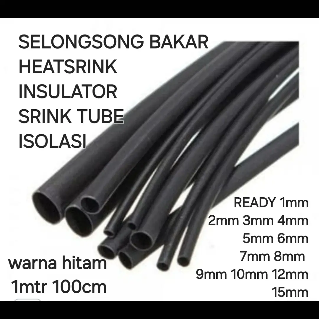 ( SELONGSONG BAKAR ) HEATSRINK HEAT SRINK TUBING TUBE ISOLASI BAKAR CIUT INSULATOR 1MM 2MM 3MM 4MM 5MM 6MM 7MM 8MM 9MM 10MM 12MM 15MN HITAM 1 METER MTR HITAM LAKBAN BAKAR