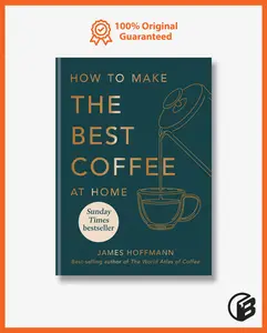 Buku Import How to Make the Best Coffee at Home by James Hoffmann (Original Hardcover)