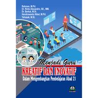 Gambar MENJADI GURU KREATIF DAN INOVATIF: Dalam Mengembangkan Pembelajaran Abad 21 dari Griya Pintar Rizky Kota Cilegon 1 Tokopedia