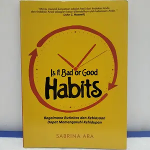 BUKU MOTIVASI / IS IT BAD OR GOOD HABITS Karya Sabrina ara