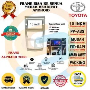 FRAME HEADUNIT ANDROID 7 INCH / 9 INCH / 10 INCH TOYOTA ALPHARD VELLFIRE 2008-2014