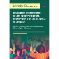 Gambar Democratic and Moderate Values in Multicultural, Multiethnic, and Multilingual Classrooms: Foreign Language Educators in Indonesian Islamic Higher Education Penulis: Prof. Alek, S.S., M.Pd. & Assoc. Prof. Dr. Raswan, M.Pd., M.Pd.I. dari tokowawasanilmubms Kota Yogyakarta 1 Tokopedia