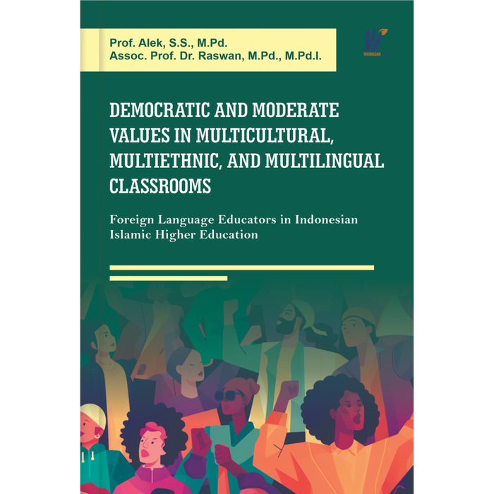 Gambar Democratic and Moderate Values in Multicultural, Multiethnic, and Multilingual Classrooms: Foreign Language Educators in Indonesian Islamic Higher Education Penulis: Prof. Alek, S.S., M.Pd. & Assoc. Prof. Dr. Raswan, M.Pd., M.Pd.I. dari tokowawasanilmubms Kota Yogyakarta Tokopedia