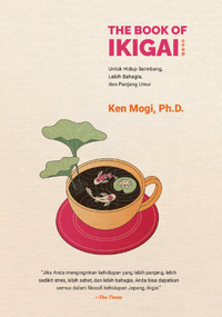 Gambar Buku The Book Of Ikigai : Untuk Hidup Seimbang Lebih Bahagia dan Panjang Umur - Ken Mogi dari Mizanstore Jakarta Kota Depok 5 Tokopedia