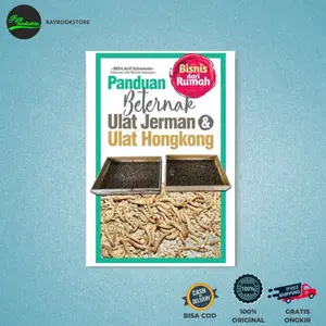 PANDUAN BETERNAK ULAT JERMAN & ULAT HONGKONG