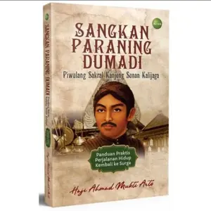 BUKU SANGKAN PARANING DUMADI Piwulang Sakral Kanjeng Sunan Kalijaga