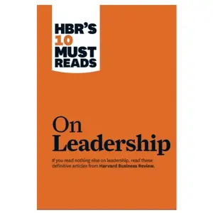ON LEADERSHIP HBR'S 10 MUST READ