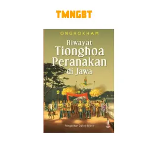 Riwayat Tionghoa Peranakan di Jawa by Onghokham