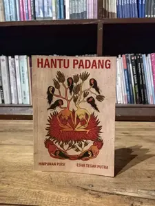 Hantu Padang Himpunan Puisi Karya Esha Tegar Putra