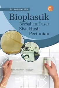 Buku Bioplastik Berbahan Dasar Sisa Hasil Pertanian