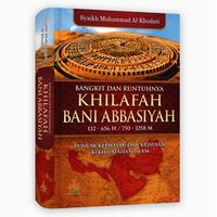 Gambar Buku Bangkit Dan Runtuhnya Khilafah Bani Abbasiyah Original dari Yafazaka Kota Administrasi Jakarta Timur 1 Tokopedia