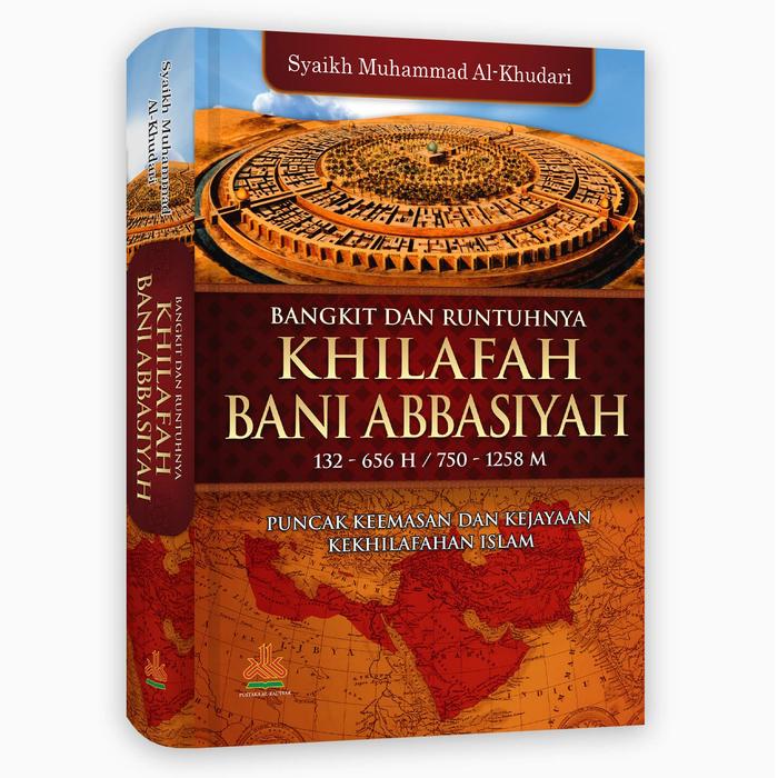 Gambar Buku Bangkit Dan Runtuhnya Khilafah Bani Abbasiyah Original dari Yafazaka Kota Administrasi Jakarta Timur Tokopedia