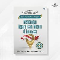 Gambar Buku Membangun Negara Islam Modern di Indonesia - Abu Yasid, M.A dari Singgasana Kata Kab. Bantul 1 Tokopedia