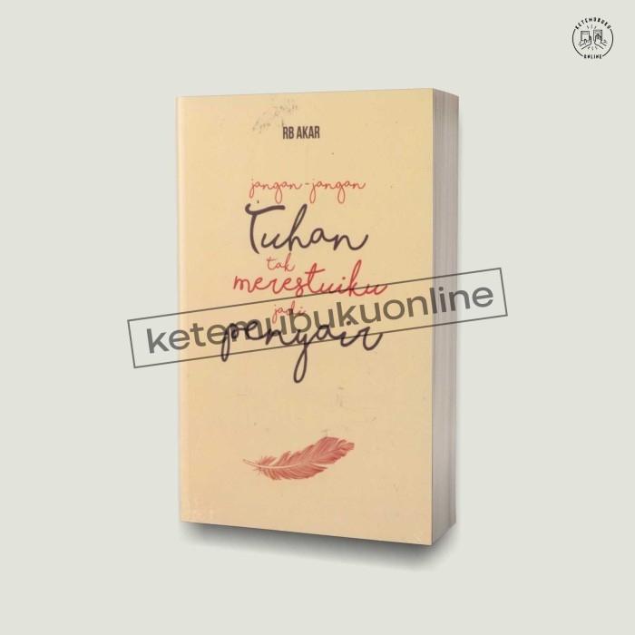 Gambar Jangan-Jangan Tuhan Tak Merestuiku Jadi Penyair dari KETEMUBUKUONLINE Kab. Sleman Tokopedia