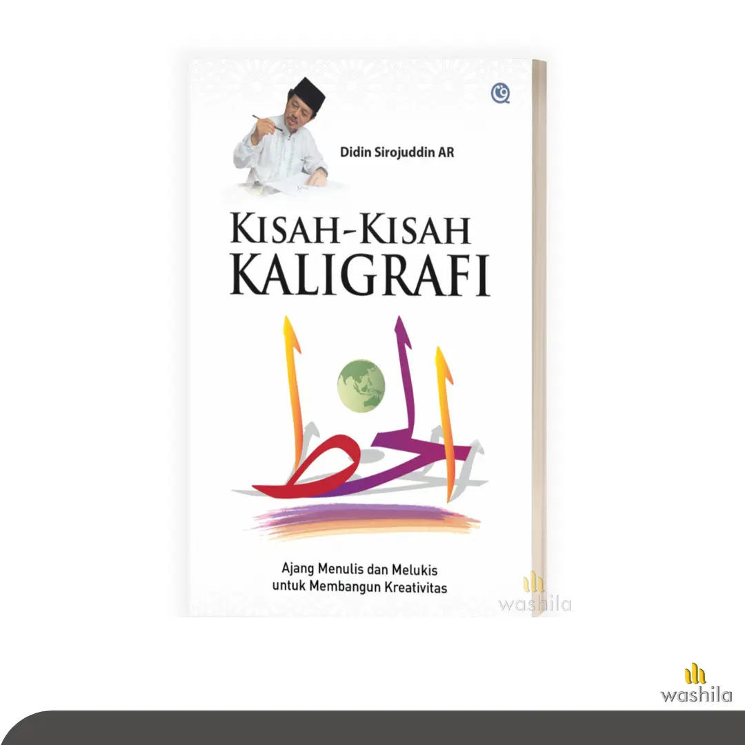 Buku Kisah Kisah Kaligrafi Buku Menulis Dan Melukis Untuk Membangun Kreativitas Didin Sirojuddin AR - QAF