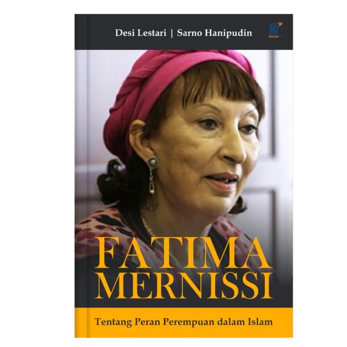 Gambar Fatima Mernissi Tentang Peran Perempuan Dalam Islam dari tokowawasanilmubms Kota Yogyakarta Tokopedia